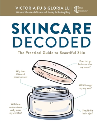 Skincare Decoded: The Practical Guide to Beautiful Skin By Victoria Fu, Gloria Lu Cover Image