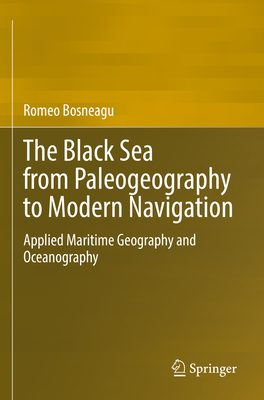 The Black Sea from Paleogeography to Modern Navigation: Applied Maritime Geography and Oceanography Cover Image