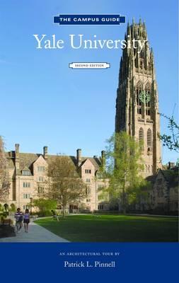 Yale University: An Architectural Tour (The Campus Guide)