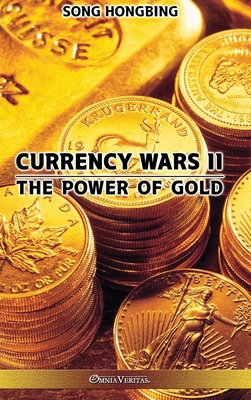 Currency Wars II: The Power of Gold Cover Image