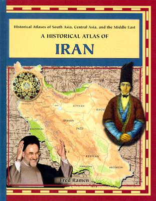 A Historical Atlas of Iran (Historical Atlases of South Asia) By Fred Ramen Cover Image