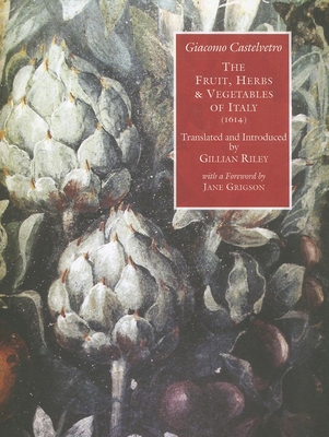 Fruit, Herbs & Vegetables of Italy (1614) By Gillian Riley, Jane Grigson (Foreword by) Cover Image