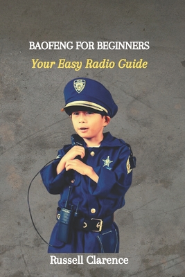 Baofeng for Beginners: Your Easy Radio Guide Cover Image