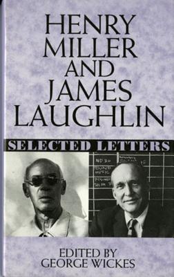 Henry Miller and James Laughlin Selected LettersGEORGE