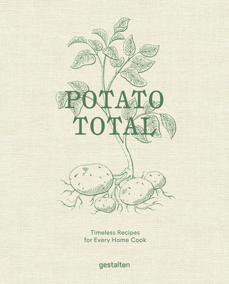 Potato Total: Timeless Recipes for Every Home Cook Cover Image