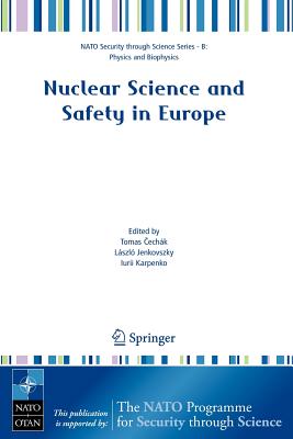 Nuclear Science and Safety in Europe (NATO Security Through Science Series B:)
