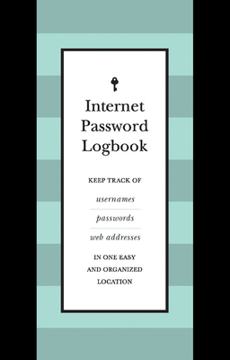 Internet Password Logbook (Black Leatherette): Keep track of usernames, passwords, web addresses in one easy and organized location