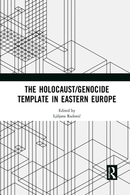 The Holocaust/Genocide Template in Eastern Europe Cover Image