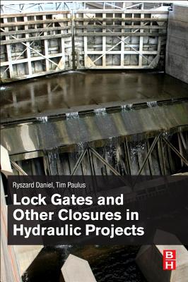 Lock Gates and Other Closures in Hydraulic Projects Cover Image
