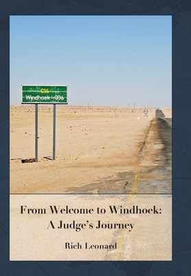From Welcome to Windhoek: a Judge's Journey By Rich Leonard Cover Image