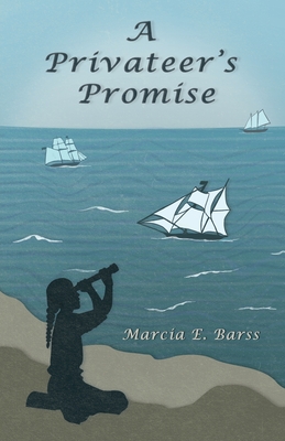 A Privateer's Promise By Marcia E. Barss Cover Image