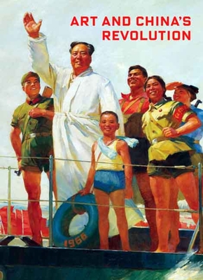 Art and China's Revolution By Melissa Chiu Cover Image