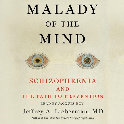 Malady of the Mind: Schizophrenia and the Path to Prevention cover
