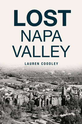 Lost Napa Valley By Lauren Coodley Cover Image
