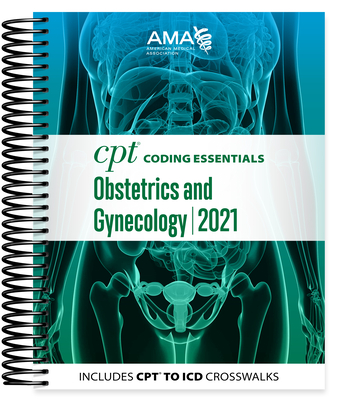 CPT Coding Essentials for Obstetrics & Gynecology 2021 By American Medical Association Cover Image