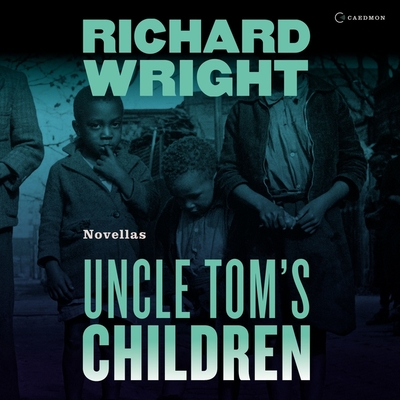 Uncle Tom's Children By Richard Wright, Adam Lazarre-White (Read by) Cover Image
