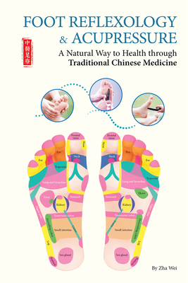 Foot Reflexology & Acupressure: A Natural Way to Health Through Traditional Chinese Medicine Cover Image