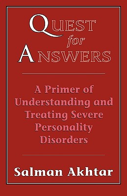 Quest for Answers: A Primer of Understanding and Treating Severe Personality Disorders Cover Image
