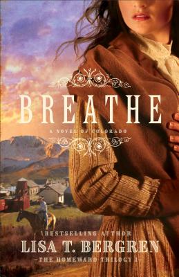 Breathe: A Novel of Colorado (Homeward Trilogy #1) Cover Image