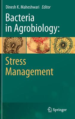 Bacteria in Agrobiology: Stress Management By Dinesh K. Maheshwari (Editor) Cover Image