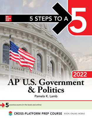 5 Steps to a 5: AP U.S. Government & Politics 2022 By Pamela Lamb Cover Image