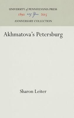 Akhmatova's Petersburg (Anniversary Collection) By Sharon Leiter Cover Image