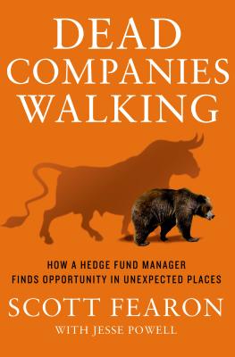 Dead Companies Walking: How A Hedge Fund Manager Finds Opportunity in Unexpected Places Cover Image