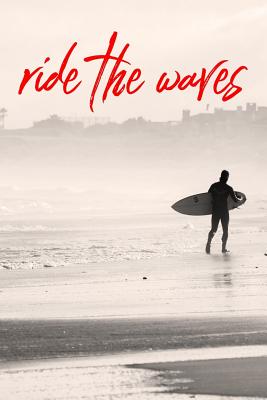 Ride the Waves: Surfing Logbook (Personalized Gift for Surfer) Cover Image