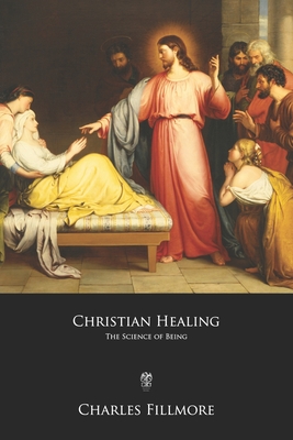 Christian Healing: The Science of Being (Paperback) | Malaprop's ...