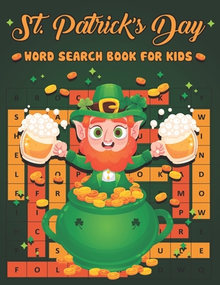 St. Patrick's Day Word Search Book For Kids: Fun St. Patriks Day Easy to Hard Levels Word Search Activity Book for Kids with Find more than 700 words By Margaret Bartoletti Press Cover Image