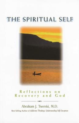 The Spiritual Self: Reflections on Recovery and God Cover Image