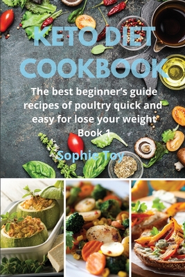 Keto Diet Cookbook: The best beginner's guide recipes of poultry quick and easy for lose your weight Book 1 Cover Image
