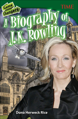 Game Changers: A Biography of J. K. Rowling (Time for Kids Nonfiction Readers)