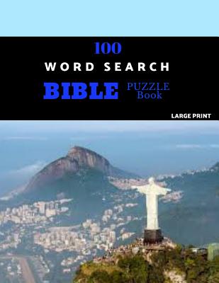 100 Word Search Bible Puzzle Book Large Print: Brain Challenging Bible Puzzles For Hours Of Fun Cover Image