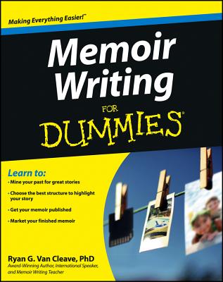 Memoir Writing for Dummies By Ryan G. Van Cleave Cover Image