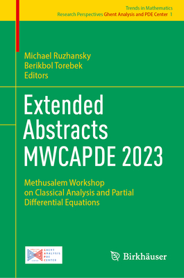 Extended Abstracts Mwcapde 2023: Methusalem Workshop on Classical Analysis and Partial Differential Equations