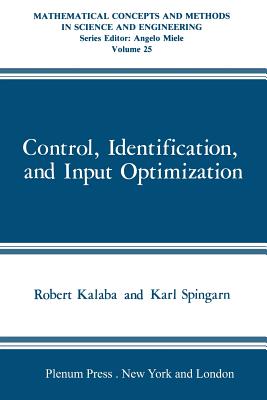 Control, Identification, and Input Optimization (Mathematical Concepts and Methods in Science and Engineering) Cover Image