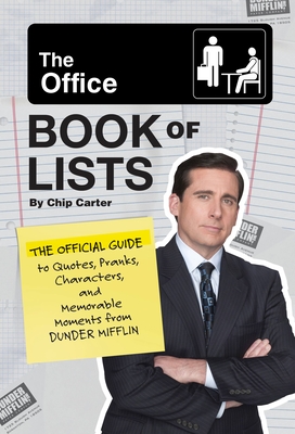 The Office Book of Lists: The Official Guide to Quotes, Pranks, Characters, and Memorable Moments from Dunder Mifflin By Chip Carter Cover Image