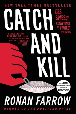 Catch and Kill: Lies, Spies, and a Conspiracy to Protect Predators By Ronan Farrow Cover Image