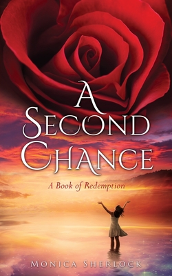 A Second Chance: A Book of Redemption By Monica Sherlock Cover Image