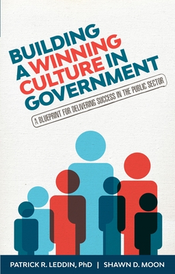 Building a Winning Culture in Government: A Blueprint for Delivering Success in the Public Sector (Public Sector Leadership Skills) Cover Image