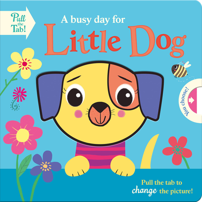 A busy day for Little Dog (Push Pull Stories)