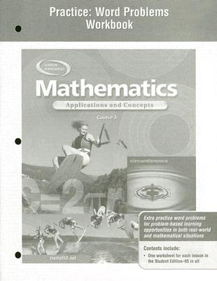 Mathematics: Applications and Concepts, Course 3, Practice: Word Problems Workbook (Math Applic & Conn Crse)