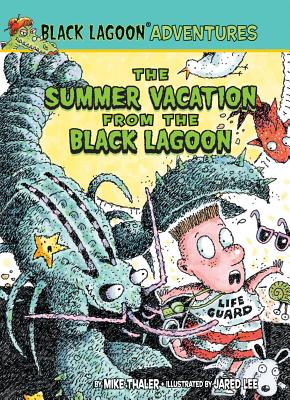 The Summer Vacation from the Black Lagoon (Black Lagoon Adventures #17) By Mike Thaler, Jared Lee (Illustrator) Cover Image