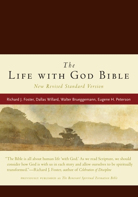 Life with God Bible NRSV, The (Compact, Ital Leath, Burgundy) (A Renovare Resource) By Renovare, Richard J. Foster, Dallas Willard, Walter Brueggemann, Eugene H. Peterson, Bruce Demarest, Evan Howard, James Earl Massey, Catherine Taylor, Kimberly Richter (Photographs by), Rebecca Gaudino (Illustrator), William H. Willimon (Afterword by) Cover Image