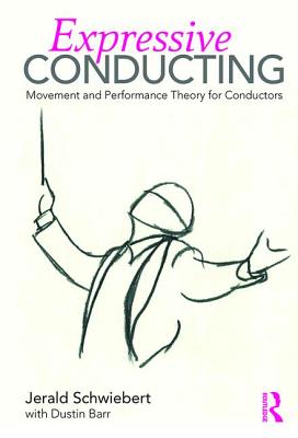 Expressive Conducting: Movement and Performance Theory for Conductors Cover Image