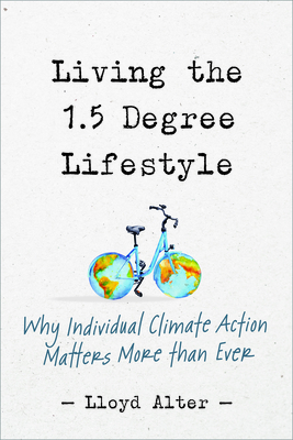 Living the 1.5 Degree Lifestyle: Why Individual Climate Action Matters More Than Ever Cover Image