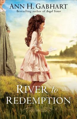 River to Redemption By Ann H. Gabhart Cover Image