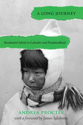 A Long Journey: Residential Schools in Labrador and Newfoundland (Social and Economic Studies #86) Cover Image