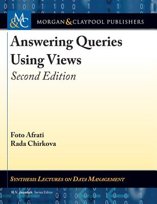 Answering Queries Using Views: Second Edition (Synthesis Lectures on Data Management) Cover Image